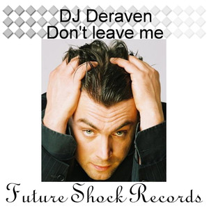 Don't Leave Me (dj deraven and dgate remix)