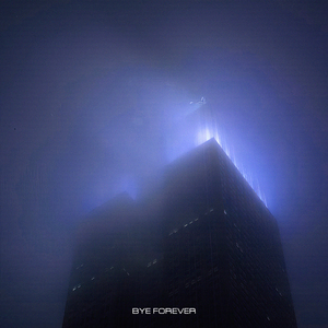 BYE FOREVER