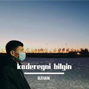 kaderegni bilgin（翻自 Djxuxan roze）
