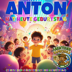 Anton hat heute Geburtstag (Herzlichen Glückwunsch zum Geburtstag)