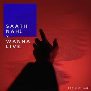 SAATH NAHI x WANNA LIVE