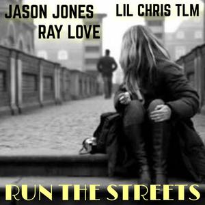 Run The Streets (feat. Jason Jones & Ray Love)