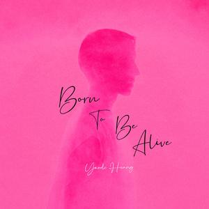 Born To Be Alive