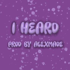 I Heard (feat. Poozietheleanist)