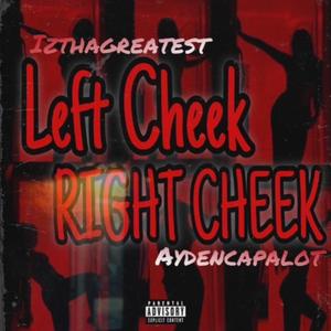Left Cheek Right Cheek (feat. AydenCapalot)