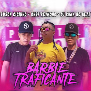 Barbie Traficante (feat. Dj Ruan no Beat)