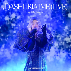 Dashuria ime (Live)