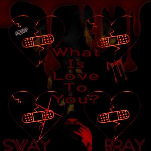 What Is Love To You?