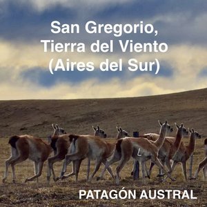 SAN GREGORIO, TIERRA DEL VIENTO, AIRES DEL SUR
