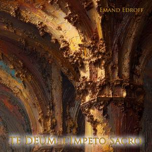 TE DEUM - l'Impeto Sacro