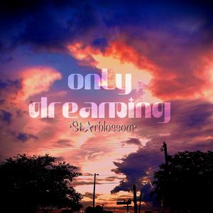 Only Dreaming