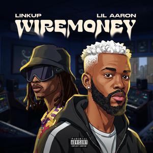 WIREMONEY (feat. Lil Aaron)