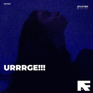 Urrrge!!!!!!!!!! (Stutter Techno)