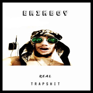 Real Trap Shit
