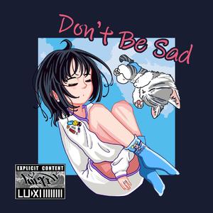 Don’t be Sad