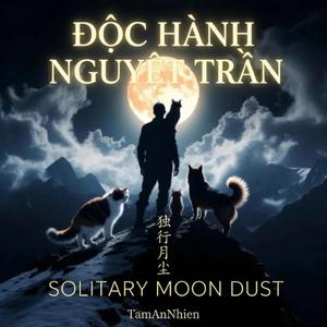 ĐỘC HÀNH NGUYỆT TRẦN