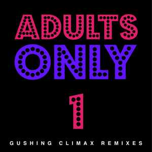 Gushing Climax (Irregular Disco Workers Remix)