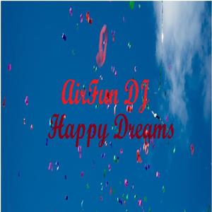 Happy Dreams (AirFun DJ)