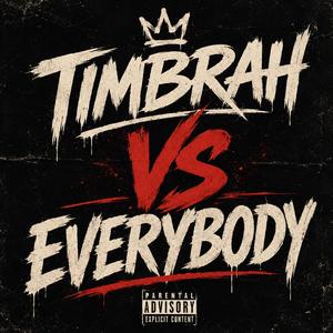 Timbrah VS Everybody