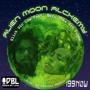 Alien Moon Alchemy (feat. Neru Thee Fourth Fugee & prod by Dskillz Harris)