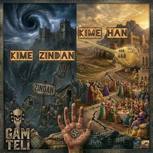 Kime Han Kime Zindan