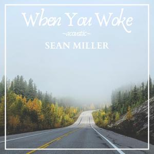 When You Woke (Acoustic) (Acoustic) (Acoustic)