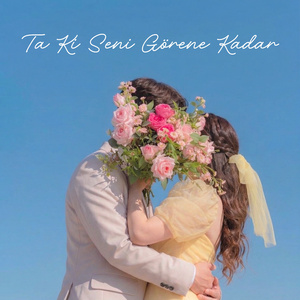 Ta Ki Seni Görene Kadar