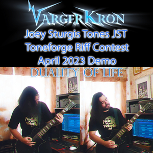 Duality of Life (Joey Sturgis Tones, Jst, Toneforge Riff Contest, April 2023, Demo)