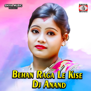 Behan Raga Le Kise Dj Anand