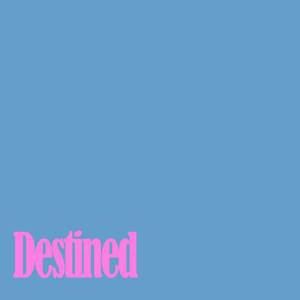 Destined