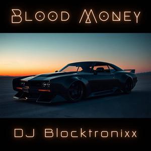 Blood Money (feat. DJ Blocktronixx)