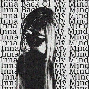 Inna Back Of My Mind