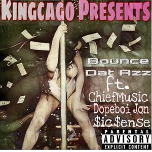 Bounce Dat Azz (feat. SicSense, ChiefMusic, DaGhost & DopeBoi John)