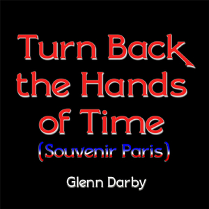 Turn Back the Hands of Time (Souvenir Paris)