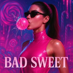 Bad Sweet