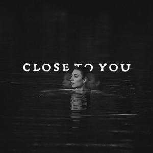 Close to You