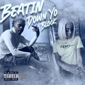 Beatin down yo block (remix)