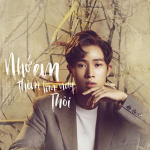 Nhớ Em Thêm Lần Này Thôi