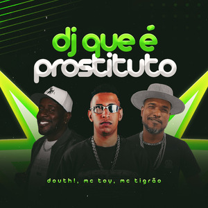 Dj Que e Prostituto