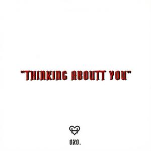 THINKING ABOUTT YOU