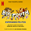 Big Mouth Cast - Esperando Pelitos