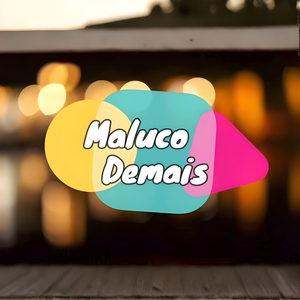 Maluco Demais