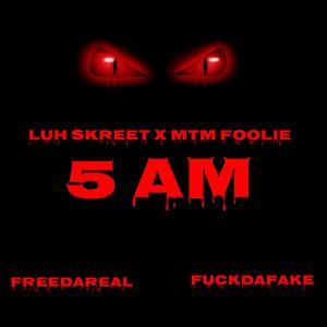 5AM (feat. MTM Foolie)
