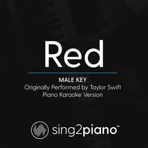 Red (Male Key) [Originally Performed By Taylor Swift] (Piano Karaoke Version)