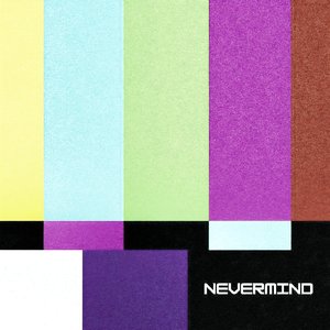 NEVERMIND