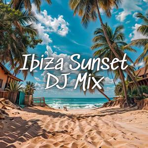 Ibiza Sunset DJ Mix