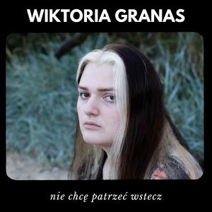 Nie chcę patrzeć wstecz