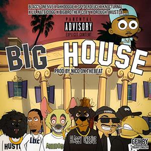 Big House (feat. Ahhh Doggie, Spyder Duece, Brother Clay, Lil Nate Dogg & Blue Revenue (a.k.a. Blaccy One 5ive))