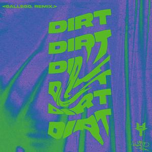 dirt. (gallego Remix)