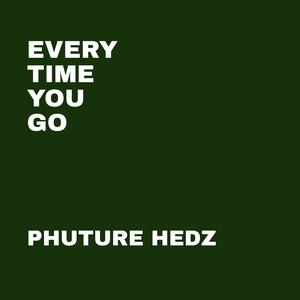 Every Time You Go